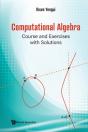 Computational Algebra: Course And Exercises With Solutions - Preview