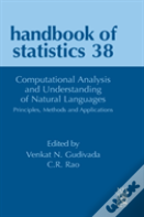 Computational Analysis And Understanding Of Natural Languages: Principles, Methods And Applications