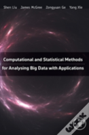 Computational And Statistical Methods For Analysing Big Data With Applications