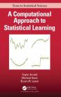 Computational Approach To Statistical Learning - Preview
