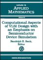 Computational Aspects Of Vlsi Design With An Emphasis On Semiconductor Device Simulation - Preview