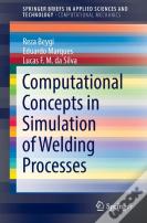 Computational Concepts In Simulation Of Welding Processes