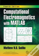 Computational Electromagnetics With Matlab, Fourth Edition
