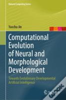 Computational Evolution Of Neural And Morphological Development