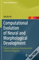 Computational Evolution Of Neural And Morphological Development