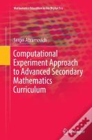 Computational Experiment Approach To Advanced Secondary Mathematics Curriculum