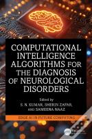 Computational Intelligence Algorithms For The Diagnosis Of Neurological Disorders