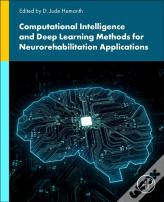 Computational Intelligence And Deep Learning Methods For Neuro-Rehabilitation Applications