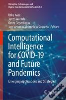 Computational Intelligence For Covid-19 And Future Pandemics
