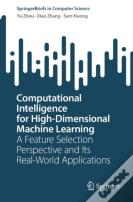Computational Intelligence For High-Dimensional Machine Learning