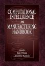 Computational Intelligence In Manufacturing Handbook - Preview