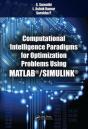 Computational Intelligence Paradigms For Optimization Problems Using Matlabâ®/Simulinkâ® - Preview
