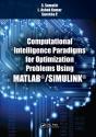 Computational Intelligence Paradigms For Optimization Problems Using Matlab(R)/Simulink(R) - Preview
