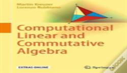 Computational Linear And Commutative Algebra