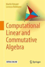 Computational Linear And Commutative Algebra - Preview