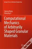 Computational Mechanics Of Arbitrarily Shaped Granular Materials