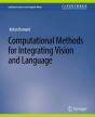 Computational Methods For Integrating Vision And Language - Preview