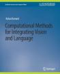 Computational Methods For Integrating Vision And Language - Preview
