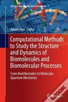 Computational Methods To Study The Structure And Dynamics Of Biomolecules And Biomolecular Processes