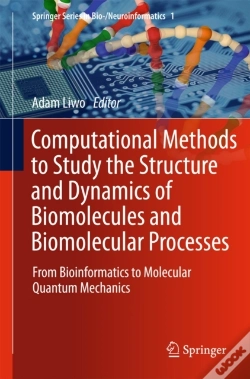Capa do artigo Computational Methods To Study The Structure And Dynamics Of Biomolecules And Biomolecular Processes