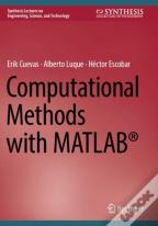 Computational Methods With Matlabâ®