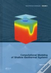Computational Modeling Of Shallow Geothermal Systems
