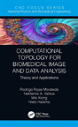 Computational Topology For Biomedical Image And Data Analysis - Preview