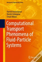 Computational Transport Phenomena Of Fluid-Particle Systems