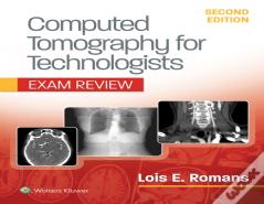 Computed Tomography For Technologists: Exam Review