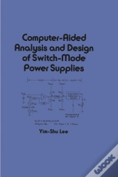 Computer-Aided Analysis And Design Of Switch-Mode Power Supplies