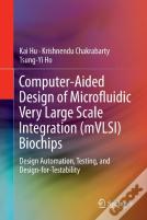 Computer-Aided Design Of Microfluidic Very Large Scale Integration (Mvlsi) Biochips