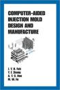 Computer-Aided Injection Mold Design And Manufacture - Preview