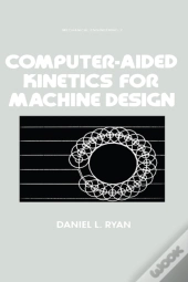 Computer-Aided Kinetics For Machine Design