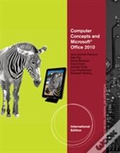 Computer Concepts And Microsoft(R) Office 2010 Illustrated