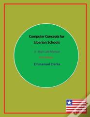 Computer Concepts For Liberian Schools, Jr. High Lab Manual