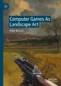 Computer Games As Landscape Art - Preview