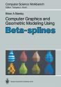 Computer Graphics And Geometric Modeling Using Beta-Splines - Preview