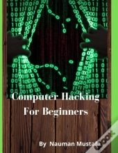 Computer Hacking For Beginners By Nauman Mustafa