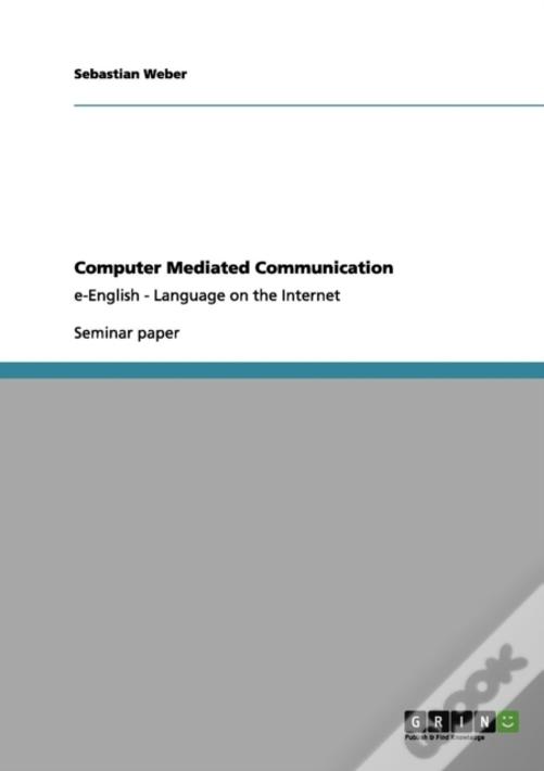 Computer Mediated Communication