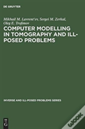 Computer Modelling In Tomography And Ill-Posed Problems