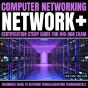 Computer Networking: Network+ Certification Study Guide For N10-008 Exam - Preview
