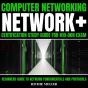 Computer Networking: Network+ Certification Study Guide For N10-008 Exam - Preview