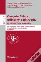 Computer Safety, Reliability, And Security. Safecomp 2025 Workshops