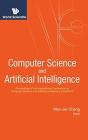 Computer Science And Artificial Intelligence - Proceedings Of The International Conference On Computer Science And Artificial Intelligence (Csai2016) - Preview