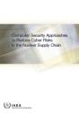 Computer Security Approaches To Reduce Cyber Risks In The Nuclear Supply Chain - Preview