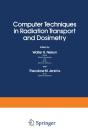 Computer Techniques In Radiation Transport And Dosimetry - Preview