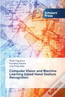 Computer Vision And Machine Learning Based Hand Gesture Recognition