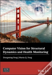 Computer Vision For Structural Dynamics And Health Monitoring