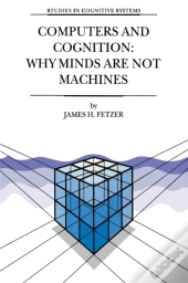 Computers And Cognition: Why Minds Are Not Machines