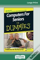 Computers For Seniors For Dummies(R) (16pt Large Print Edition)